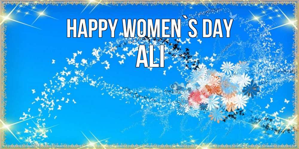 Greetings card с именем, Ali happy women`s day открытка с подписью к международному женскому дню Greetings with text for free download 